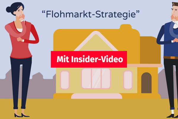 Illustration: eine Frau und ein Mann stehen vor einem Haus und überlegen, zu welchem Preis sie ihre Immobilie anbieten, am oberen Rand steht "Flohmarkt-Strategie" und in der Mitte befindet sich ein Button auf dem "Mit Insider-Video" steht | Angebotspreis Preisstrategie